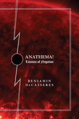 Anathema!: Litanies of Negation - Slaughter, Kevin I, and O'Neill, Eugene (Introduction by), and Decasseres, Benjamin
