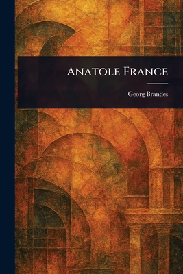 Anatole France - Brandes, Georg