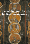 Anatolia and Its Biblical Visionaries