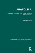 Anatolica: Studies in the Greek East in the 18th and 19th Centuries