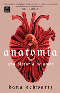 Anatoma: Una Historia de Amor / Anatomy: A Love Story