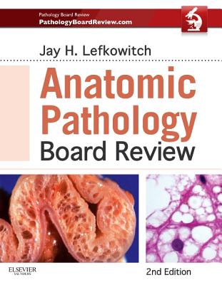 Anatomic Pathology Board Review - Lefkowitch, Jay H, MD