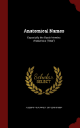 Anatomical Names: Especially the Basle Nomina Anatomica (Bna)