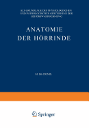 Anatomie Der Horrinde: ALS Grundlage Des Physiologischen Und Pathologischen Geschehens Der Gehorswahrnehmung