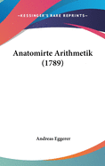 Anatomirte Arithmetik (1789)