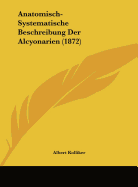 Anatomisch-Systematische Beschreibung Der Alcyonarien (1872)