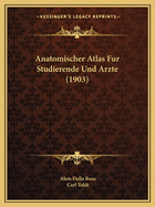 Anatomischer Atlas Fur Studierende Und Arzte (1903)