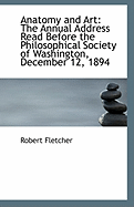 Anatomy and Art: The Annual Address Read Before the Philosophical Society of Washington, December 12, 1894 (Classic Reprint)