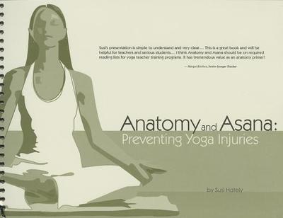 Anatomy and Asana: Preventing Yoga Injuries - Aldous, Susi Hately