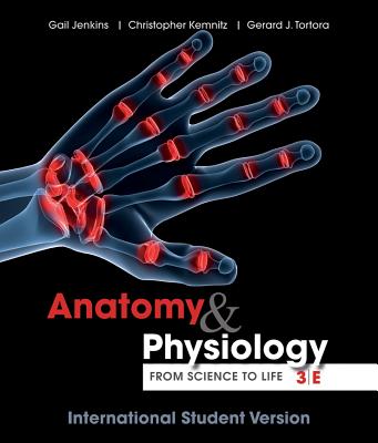 Anatomy and Physiology: from Science to Life - Jenkins, Gail W., and Kemnitz, Christopher, and Tortora, Gerard J.