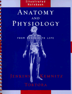 Anatomy and Physiology, Illustrated Notebook: From Science to Life