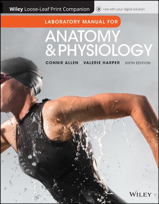 Anatomy and Physiology, Laboratory Manual - Allen, Connie, and Harper, Valerie