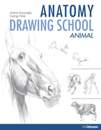 Anatomy Drawing School: Animal Anatomy