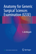 Anatomy for the Generic Surgical Sciences Examination (Gsse)