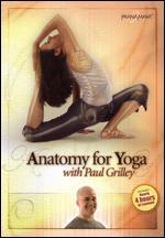 Anatomy For Yoga with Paul Grilley - 