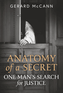 Anatomy of a Secret: One man's search for justice