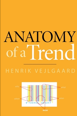 Anatomy of a Trend - Vejlgaard, Henrik