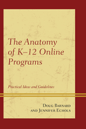 Anatomy of K-12 Online Programs: Practical Ideas and Guidelines
