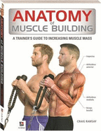 Anatomy of Muscle Building - Ramsay, Craig