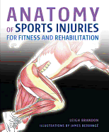 Anatomy of Sports Injuries: For Fitness and Rehabilitation