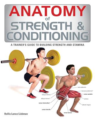 Anatomy of Strength & Conditioning - Liebman, Hollis Lance