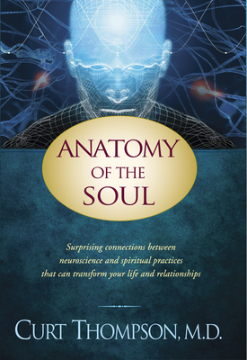 Anatomy of the Soul - Thompson, Curt, M.D.