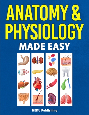 Anatomy & Physiology Made Easy - Nedu