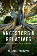 Ancestors and Relatives: Genealogy, Identity, and Community