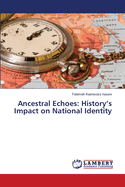 Ancestral Echoes: History's Impact on National Identity