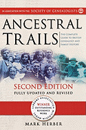 Ancestral Trails: The Complete Guide to British Genealogy and Family History. Second Edition, Fully Updated and Revised