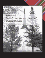 Ancestry of Ewald Conrad Swanson (1900 -1987) of Vassar, Michigan
