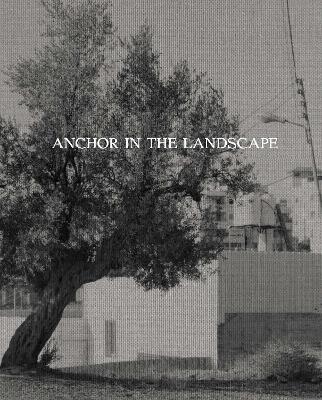 Anchor in the Landscape - Broomberg, Adam, and Gonzales, Rafael