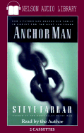 Anchor Man: How a Father Can Anchor His Family in Christ for the Next 100 Years - Farrar, Steve (Read by)