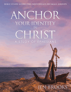 Anchor Your Identity in Christ: A Study of Ephesians