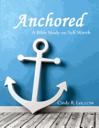 Anchored: A Bible Study on Self-Worth