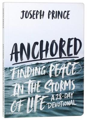 Anchored: Finding Peace in the Storms of Life - A 28-Day Devotional - Prince, Joseph