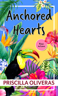 Anchored Hearts - Oliveras, Priscilla