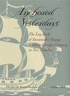 Anchored Yesterdays: The Log Book of Savannah's Voyage Across a Georgia Century