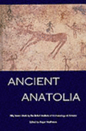 Ancient Anatolia: Fifty Year's Work by the British Institute at Ankara