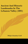 Ancient And Historic Landmarks In The Lebanon Valley (1895)