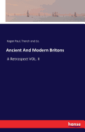 Ancient And Modern Britons: A Retrospect VOL. II