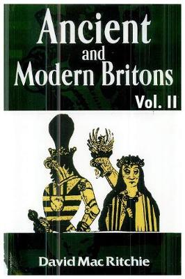 Ancient and Modern Britons Vol.1 - Ritchie, David Mac, and Books, Lushena