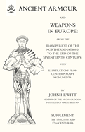 ANCIENT ARMOUR AND WEAPONS IN EUROPE (Three Volumes) Volume 3