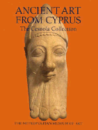 Ancient Art from Cyprus: The Cesnola Collection in the Met