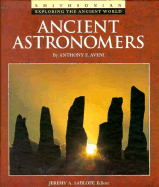 Ancient Astronomers - Aveni, Anthony F, and Sabloff, Jeremy A (Editor)