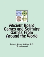 Ancient Board Games and Solitaire Games From Around the World