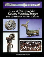 Ancient Bronzes of the Eastern Eurasian Steppes