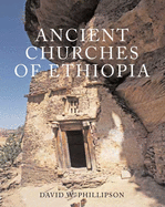 Ancient Churches of Ethiopia: Fourth-Fourteenth Centuries