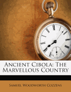 Ancient Cibola: The Marvellous Country