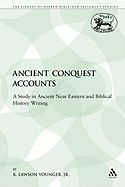 Ancient Conquest Accounts: A Study in Ancient Near Eastern and Biblical History Writing